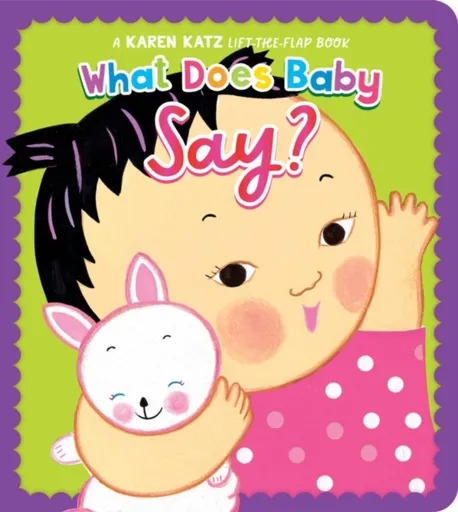 What Does Baby Say? - Karen Katz