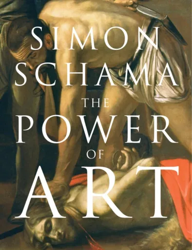 The Power of Art - Simon Schama