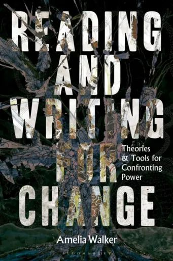 Reading and Writing for Change - Dr Amelia  Walker