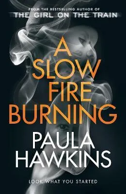 A Slow Fire Burning - Paula Hawkins