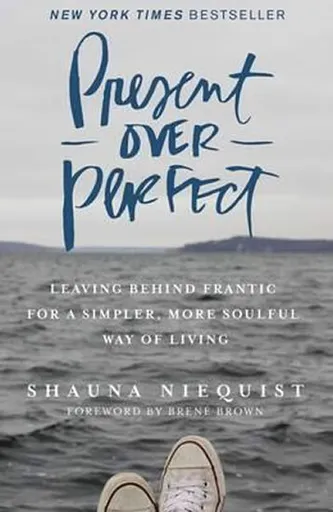 Present Over Perfect - Shauna Niequist