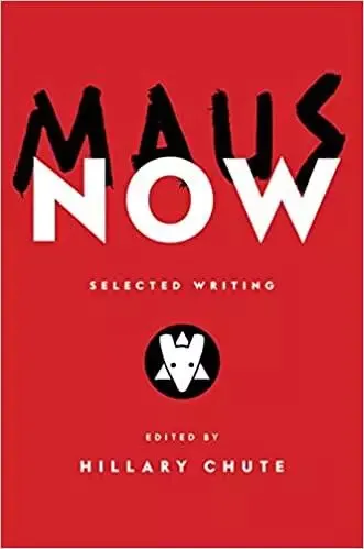 Maus Now - Art Spiegelman, Chute Hillary