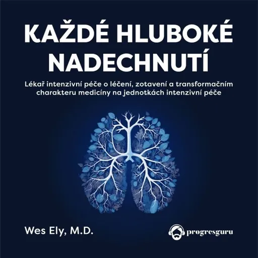 Každé hluboké nadechnutí - Wes Ely - audiokniha