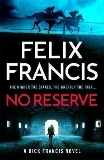 No Reserve - Felix Francis