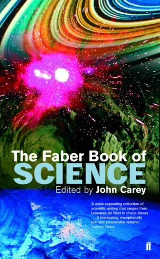 The Faber Book of Science - Professor John Carey
