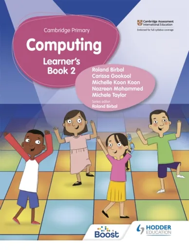 Cambridge Primary Computing Learner's Book Stage 2 - Carissa Gookool, Roland Birbal, Nazreen Mohammed, Michelle Koon Koon, Michele Taylor