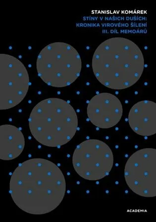 Stíny v našich duších: kronika virového šílení - Stanislav Komárek