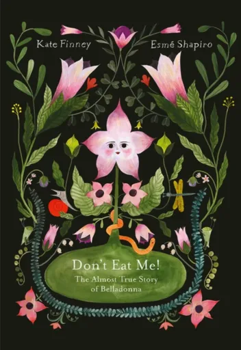 Donâ€™t Eat Me! The Almost True Story of Belladonna - Kate Finney