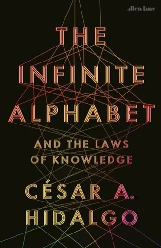 The Infinite Alphabet - Cesar A. Hidalgo