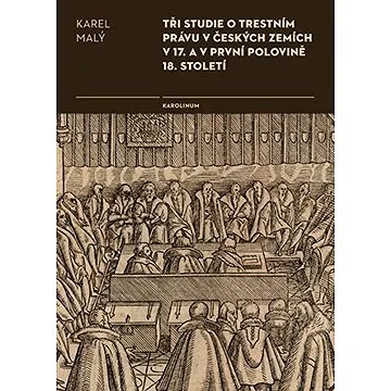 Tři studie o trestním právu v českých zemích v 17. a v první polovině 18. století (9788024633022)