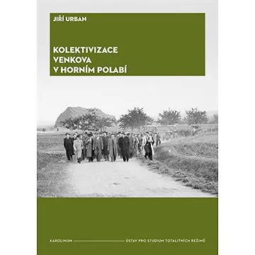 Kolektivizace venkova v Horním Polabí (9788024636481)