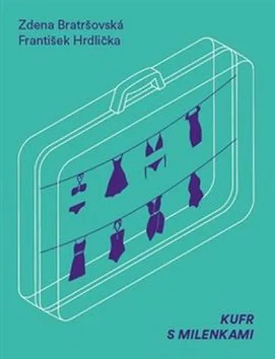 Kufr s milenkami - Zdena Bratršovská, František Hrdlička