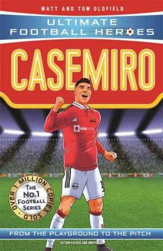 Casemiro (Ultimate Football Heroes) - Collect Them All! - Tom & Matt Oldfield, Ultimate Football Heroes