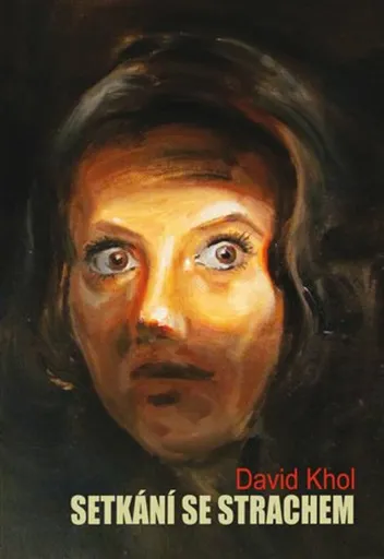 Setkání se strachem - Jan Spěváček, David Khol