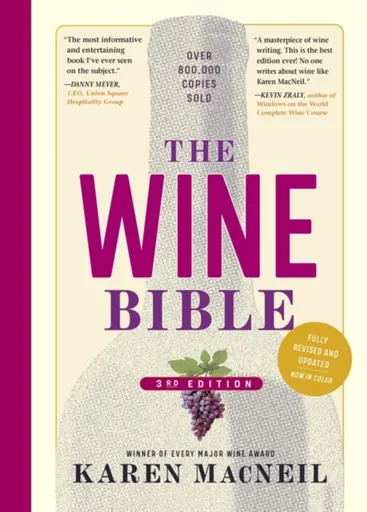 The Wine Bible, 3rd Edition - Karen MacNeil
