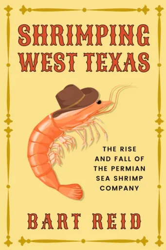 Shrimping West Texas - Bart Reid