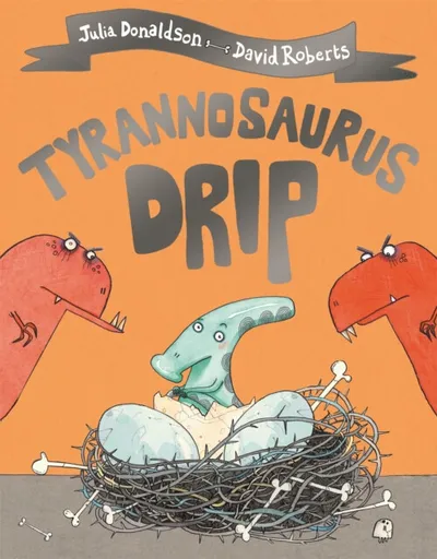 Tyrannosaurus Drip - Julia Donaldsonová