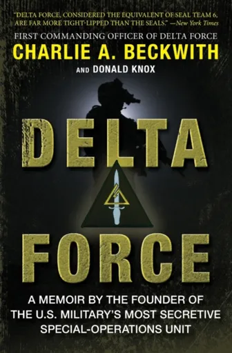 Delta Force - Beckwith Charlie A., Donald Knox