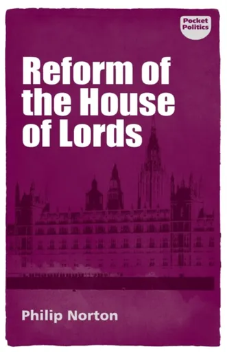 Reform of the House of Lords - Philip Norton