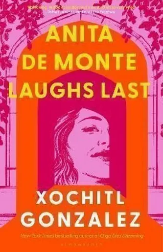Anita de Monte Laughs Last - Xochitl Gonzalez