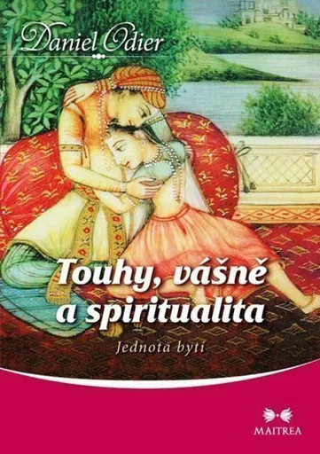 Touhy, vášně a spiritualita - Daniel Odier