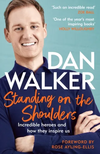 Standing on the Shoulders - Dan Walker