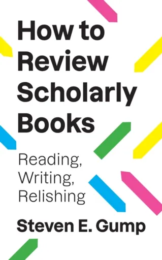 How to Review Scholarly Books - Steven E. Gump
