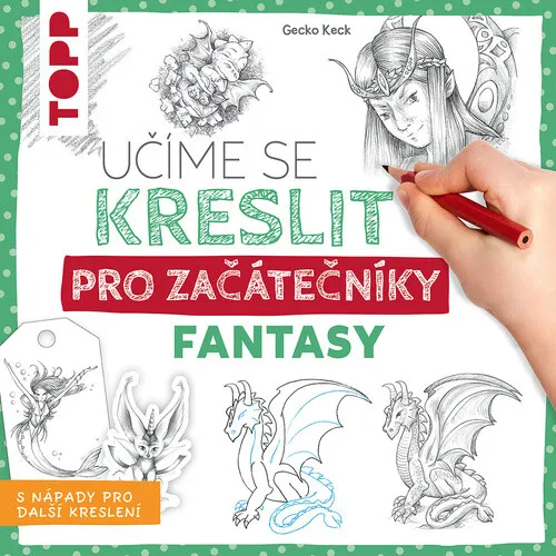 Učíme se kreslit: Fantasy pro začátečníky - Gecko Keck