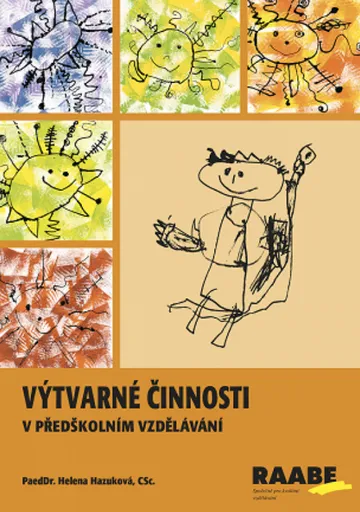 Výtvarné činnosti v předškolním vzdělávání - Helena Hazuková