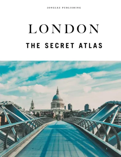 London - The Secret Atlas - Rachel Howard