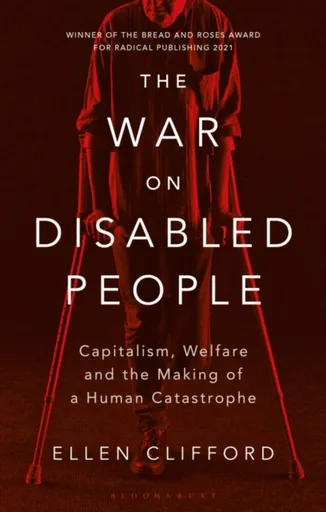 The War on Disabled People - Ellen Clifford