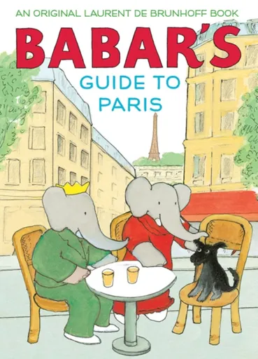 Babar's Guide to Paris - Laurent De Brunhoff