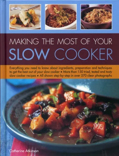 Making the Most of Your Slow Cooker - Catherine Atkinson
