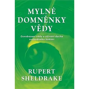 Mylné domněnky vědy (978-80-7336-760-2)