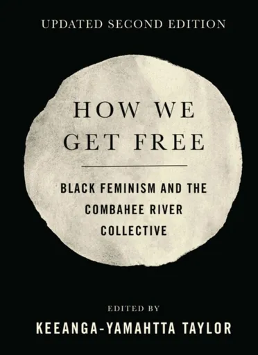How We Get Free - Keeanga-Yamahtta Taylor