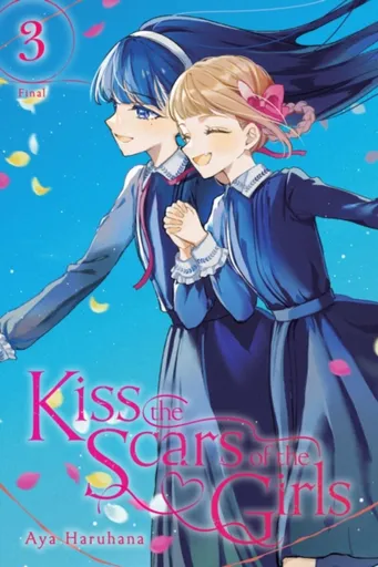 Kiss the Scars of the Girls, Vol. 3 - Erin Husson, Nicole Roderick, Aya Haruhana