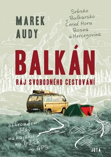 Balkán - Ráj svobodného cestování - Audy Marek