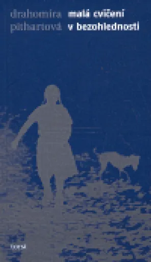 Malá cvičení v bezohlednosti - Drahomíra Pithartová