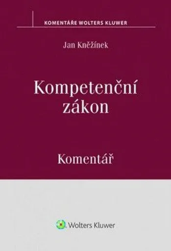 Kompetenční zákon: Komentář - Jan Kněžínek