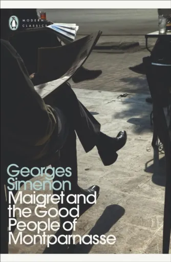 Maigret and the Good People of Montparnasse - Georges Simenon