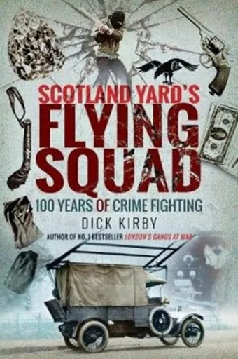 Scotland Yard's Flying Squad - Dick Kirby