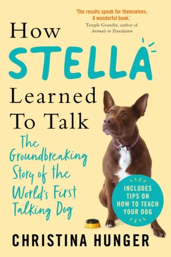 How Stella Learned to Talk - Hunger Christina