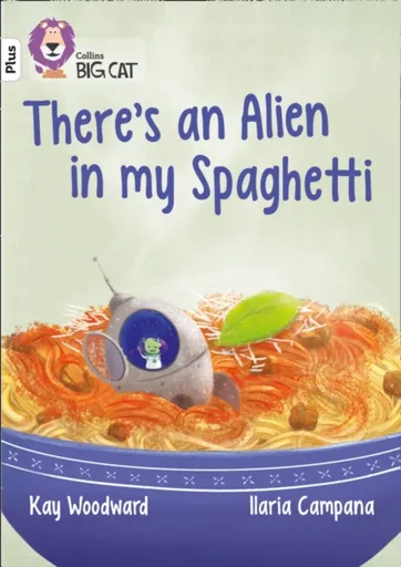 Thereâ€™s an Alien in my Spaghetti - Kay Woodward