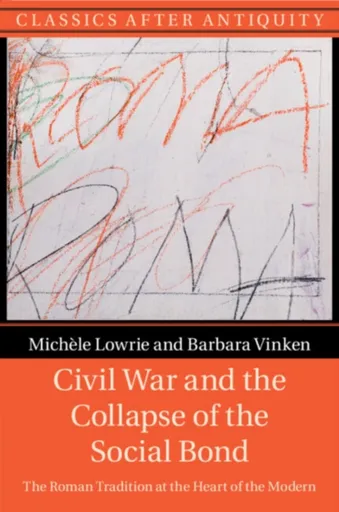 Civil War and the Collapse of the Social Bond - Barbara  Vinken, Michele  Lowrie