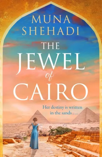 The Jewel of Cairo - Muna Shehadi