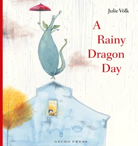 A Rainy Dragon Day - Julie Volk