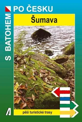 Šumava - S batohem po Česku - Petr Václav