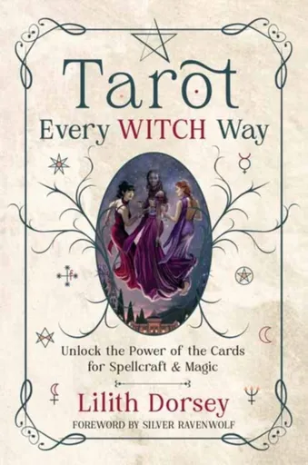 Tarot Every Witch Way - Silver RavenWolf, Lilith Dorsey