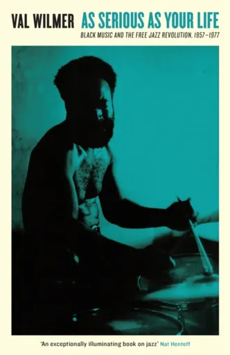 As Serious As Your Life - Val Wilmer