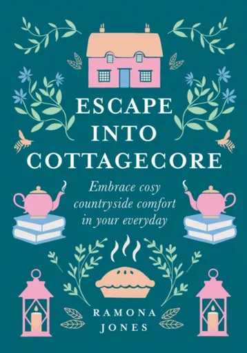Escape Into Cottagecore - Ramona Jones